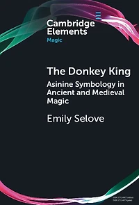 The Donkey King: Asinine Symbology Ancient and Medieval Magic