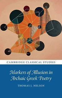 Markers of Allusion Archaic Greek Poetry