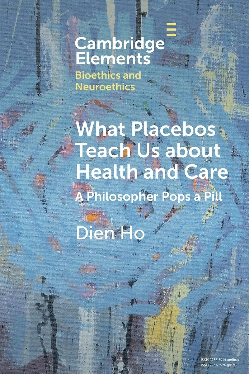 What Placebos Teach Us about Health and Care: a Philosopher Pops Pill