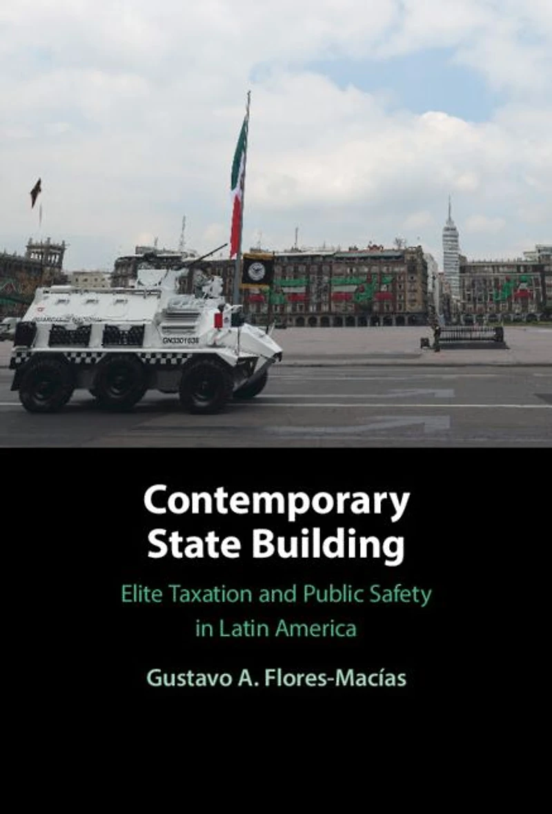Contemporary State Building: Elite Taxation and Public Safety Latin America