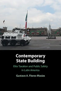 Contemporary State Building: Elite Taxation and Public Safety Latin America