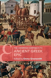 The Cambridge Companion to Ancient Greek Epic
