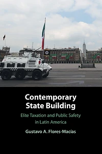Contemporary State Building: Elite Taxation and Public Safety Latin America
