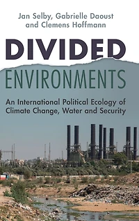 Divided Environments: An International Political Ecology of Climate Change, Water and Security