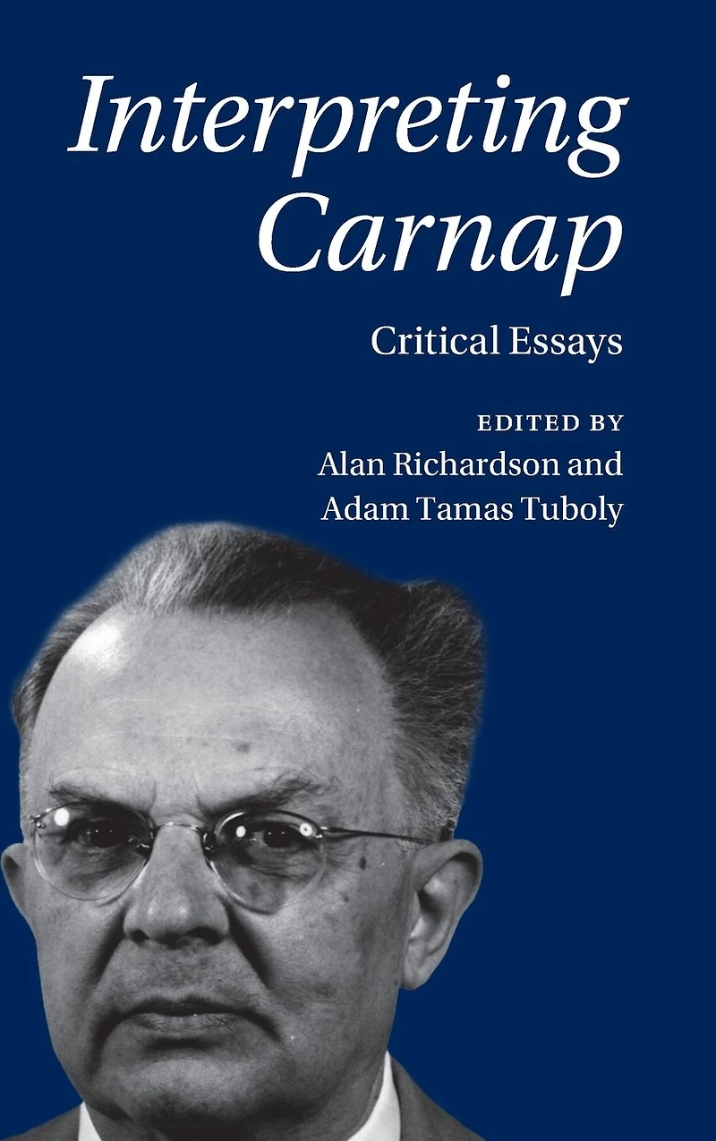 Interpreting Carnap: Critical Essays