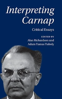Interpreting Carnap: Critical Essays