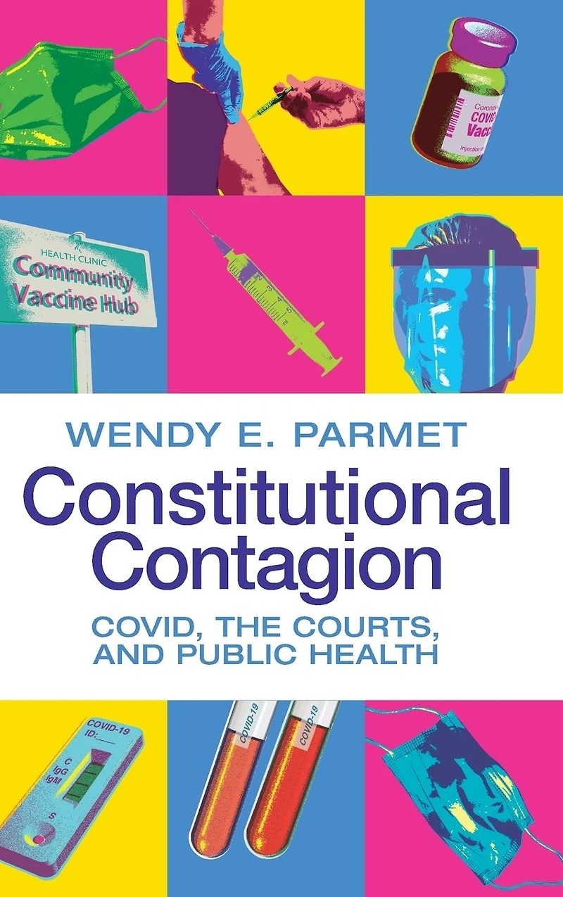 Constitutional Contagion: COVID, the Courts, and Public Health