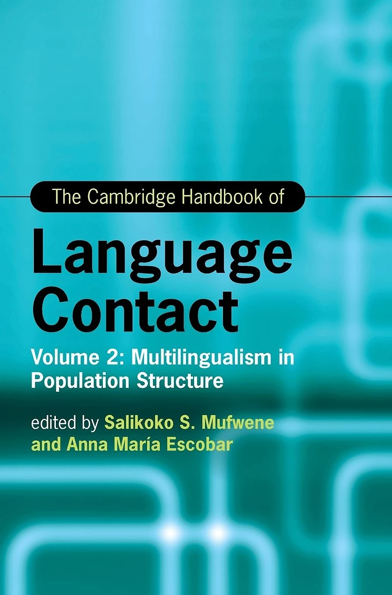 The Cambridge Handbook of Language Contact: Volume 2: Multilingualism Population Structure