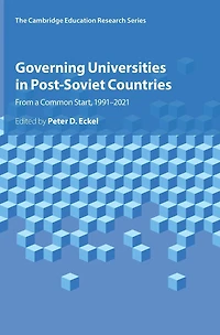 Governing Universities Post-Soviet Countries: From a Common Start, 1991-2021