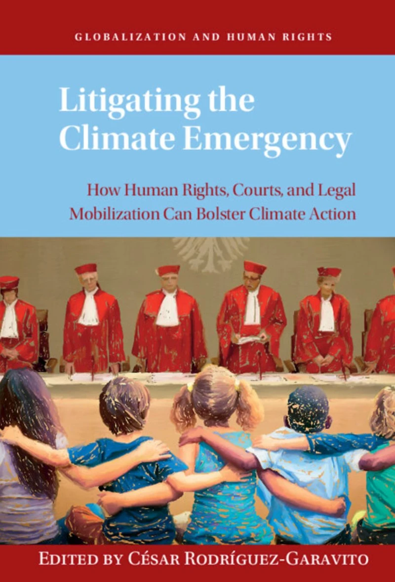 Litigating the Climate Emergency: How Human Rights, Courts, and Legal Mobilization Can Bolster Action