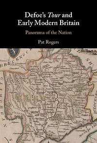 Defoe's Tour and Early Modern Britain: Panorama of the Nation