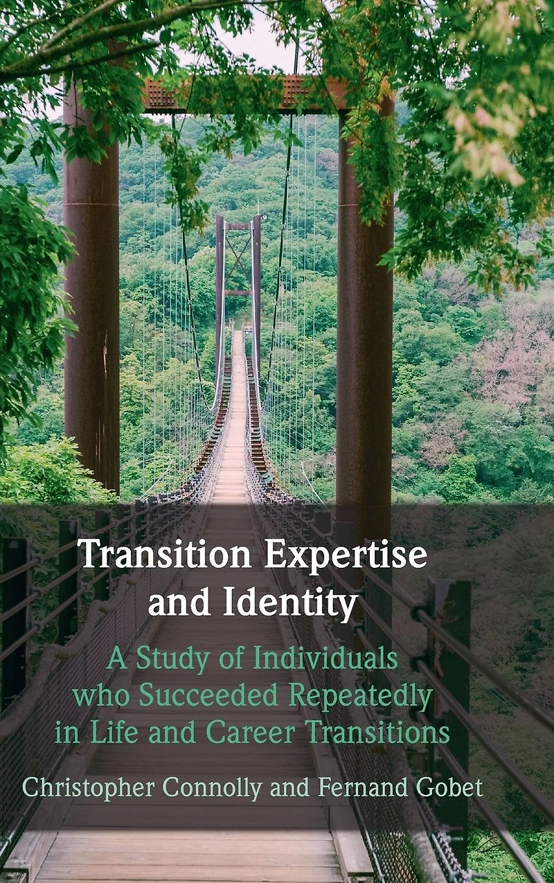 Transition Expertise and Identity: A Study of Individuals Who Succeeded Repeatedly Life Career Transitions