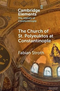 The Church of St. Polyeuktos at Constantinople