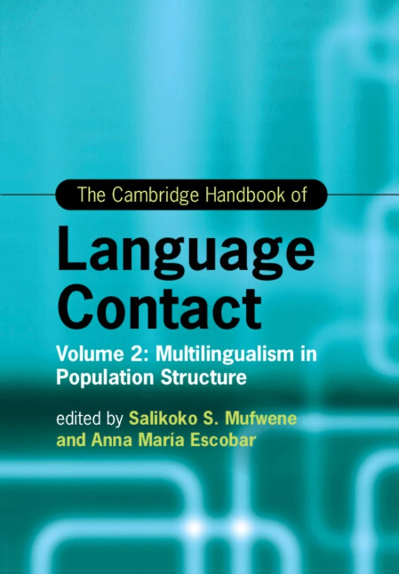 The Cambridge Handbook of Language Contact: Volume 2: Multilingualism Population Structure