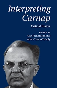 Interpreting Carnap: Critical Essays