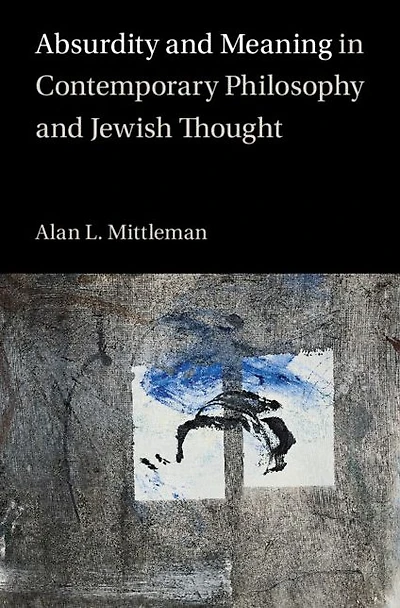 Absurdity and Meaning Contemporary Philosophy Jewish Thought