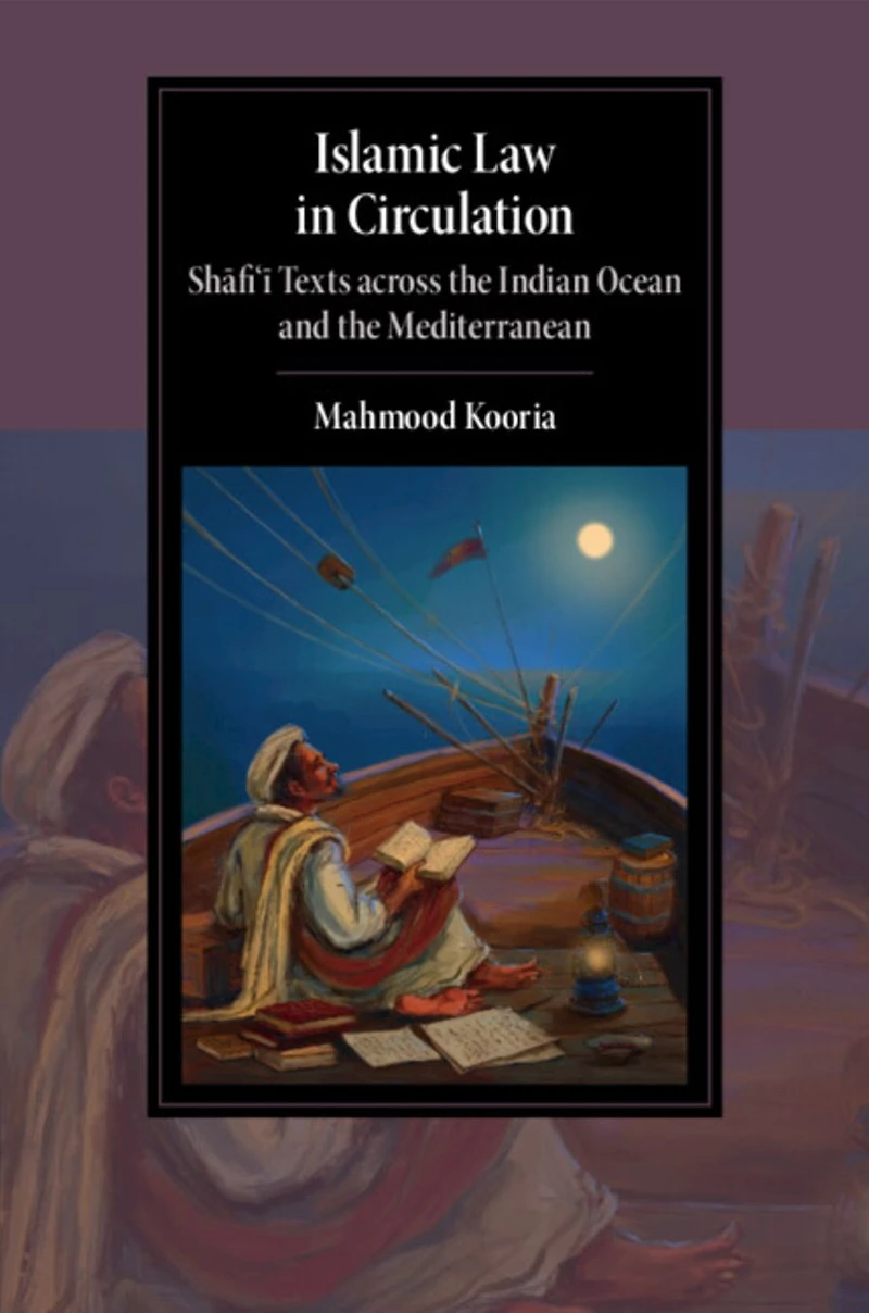 Islamic Law Circulation: Shafi'i Texts across the Indian Ocean and Mediterranean