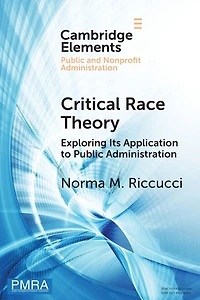 Critical Race Theory: Exploring Its Application to Public Administration