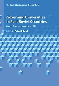 Governing Universities Post-Soviet Countries: From a Common Start, 1991-2021