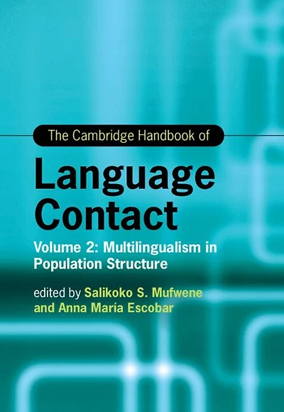 The Cambridge Handbook of Language Contact: Volume 2: Multilingualism Population Structure