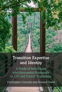 Transition Expertise and Identity: A Study of Individuals Who Succeeded Repeatedly Life Career Transitions