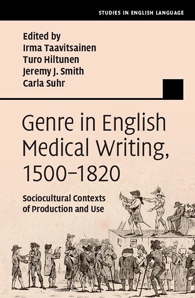 Genre English Medical Writing, 1500-1820: Sociocultural Contexts of Production and Use