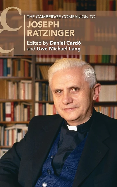 The Cambridge Companion to Joseph Ratzinger