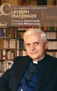 The Cambridge Companion to Joseph Ratzinger