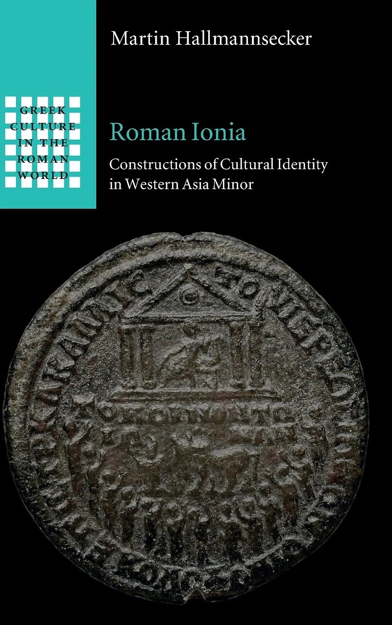 Roman Ionia: Constructions of Cultural Identity Western Asia Minor