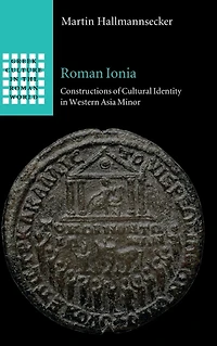 Roman Ionia: Constructions of Cultural Identity Western Asia Minor