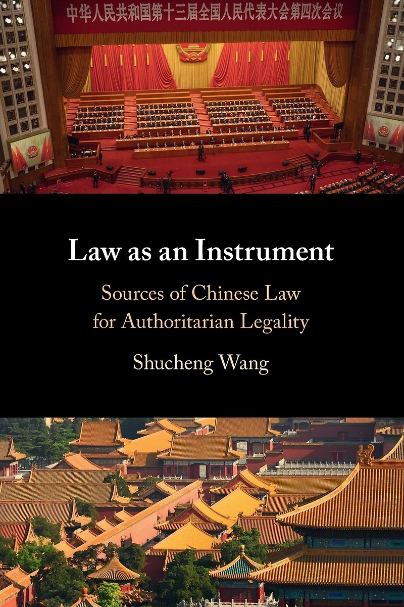 Law as an Instrument: Sources of Chinese for Authoritarian Legality