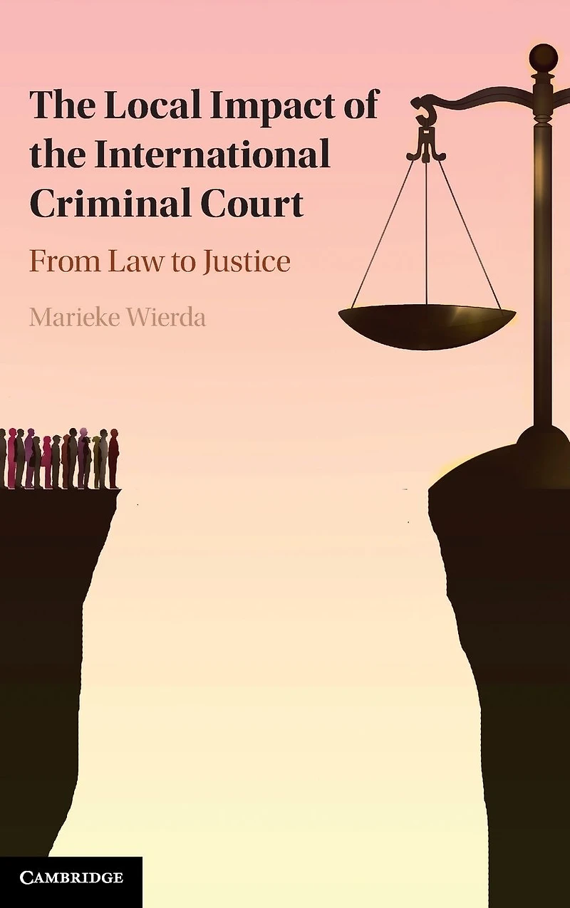 the Local Impact of International Criminal Court: From Law to Justice