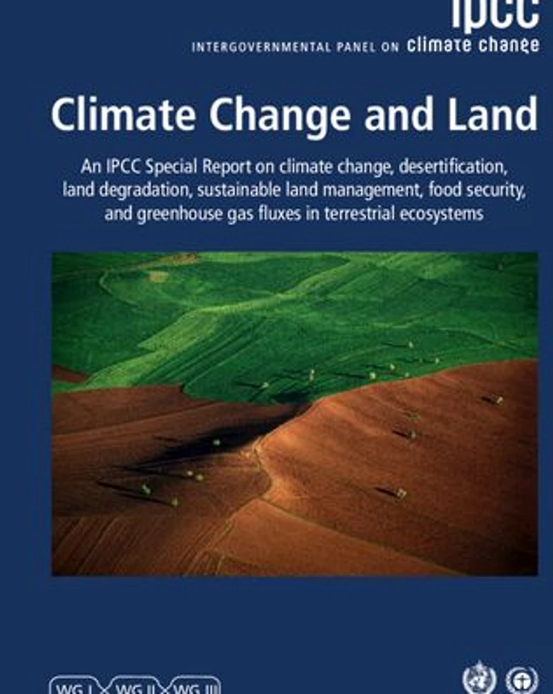 Climate Change and Land: IPCC Special Report on Climate Change, Desertification, Land Degradation, Sustainable Land Management, Food Security, and Greenhouse Gas Fluxes in Terrestrial Ecosystems