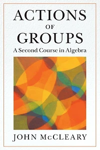 Actions of Groups: A Second Course Algebra