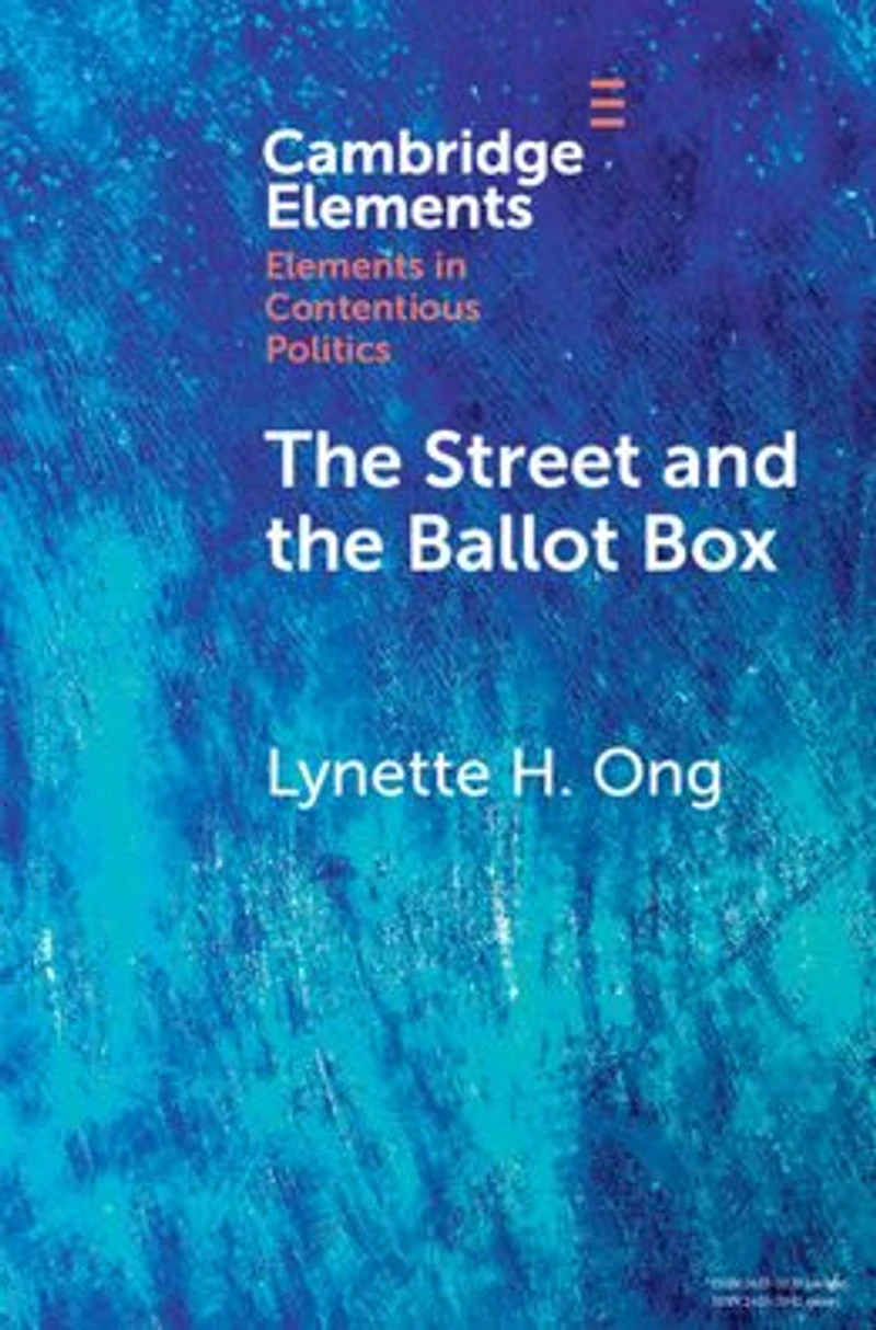 the Street and Ballot Box: Interactions Between Social Movements Electoral Politics Authoritarian Contexts