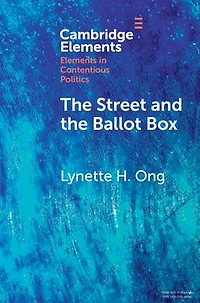the Street and Ballot Box: Interactions Between Social Movements Electoral Politics Authoritarian Contexts