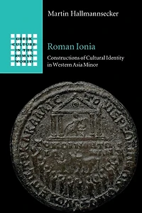 Roman Ionia: Constructions of Cultural Identity Western Asia Minor