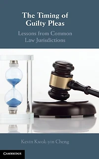 The Timing of Guilty Pleas: Lessons from Common Law Jurisdictions