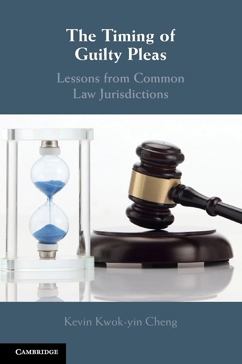 The Timing of Guilty Pleas: Lessons from Common Law Jurisdictions