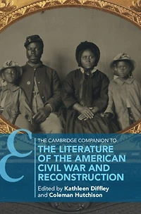 the Cambridge Companion to Literature of American Civil War and Reconstruction