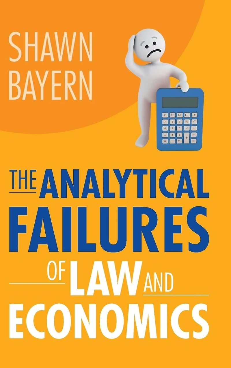 The Analytical Failures of Law and Economics