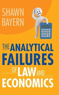 The Analytical Failures of Law and Economics