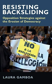 Resisting Backsliding: Opposition Strategies against the Erosion of Democracy