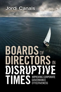 Boards of Directors Disruptive Times: Improving Corporate Governance Effectiveness
