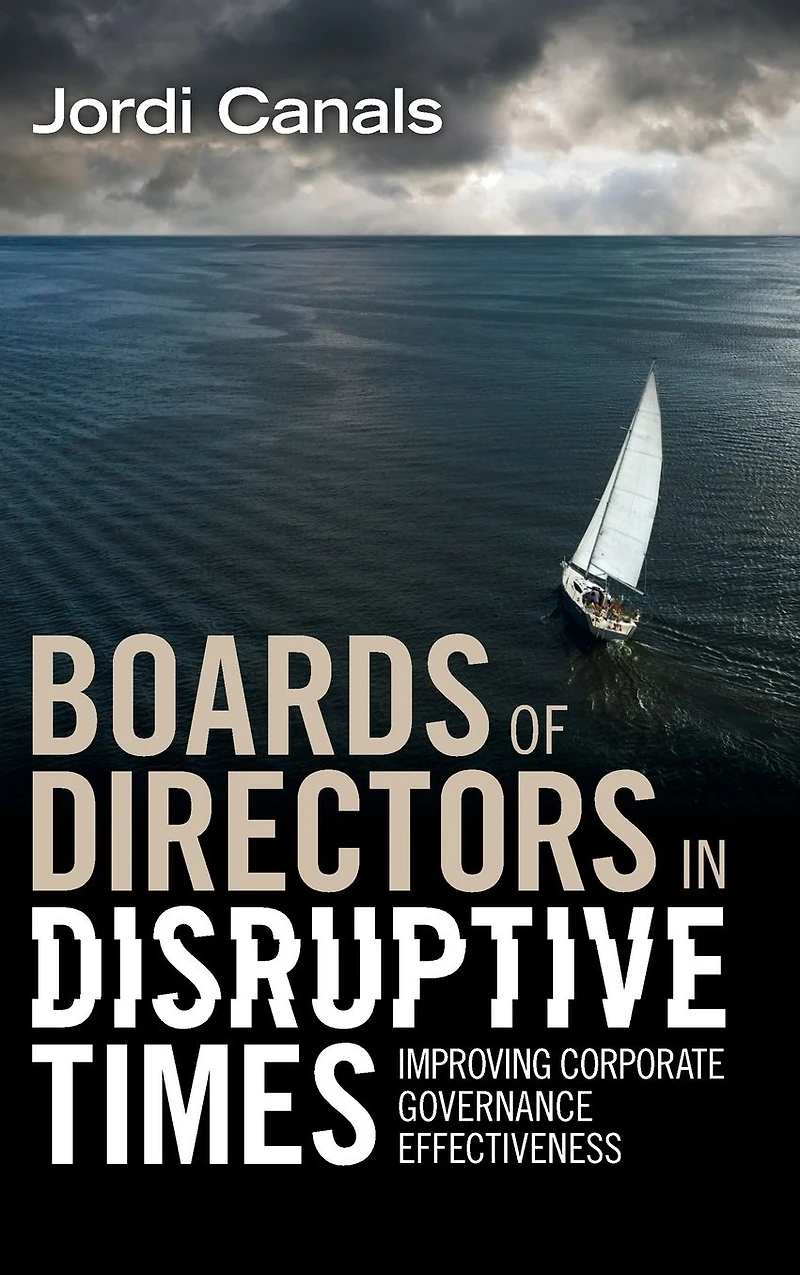 Boards of Directors Disruptive Times: Improving Corporate Governance Effectiveness