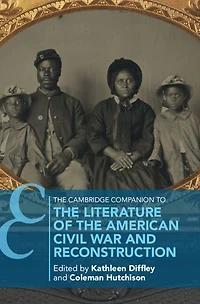 the Cambridge Companion to Literature of American Civil War and Reconstruction