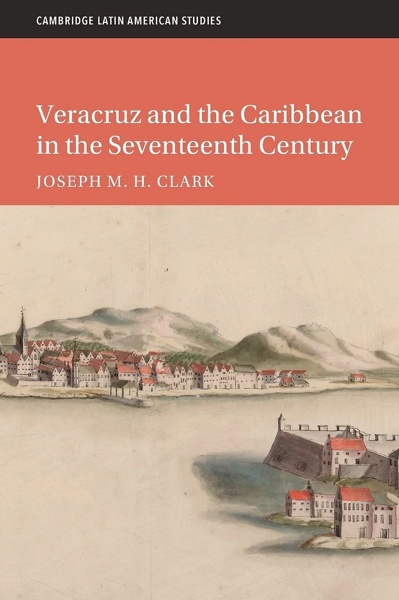 Veracruz and the Caribbean Seventeenth Century