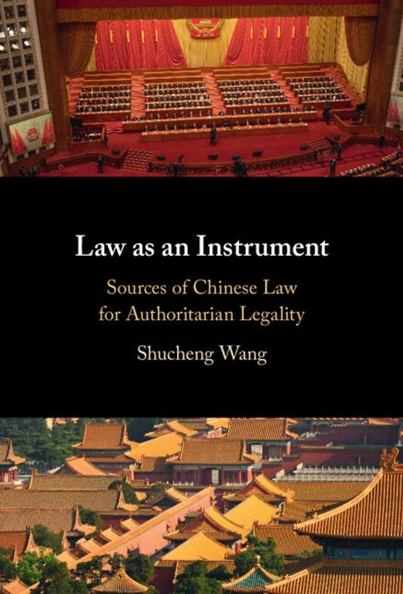 Law as an Instrument: Sources of Chinese for Authoritarian Legality