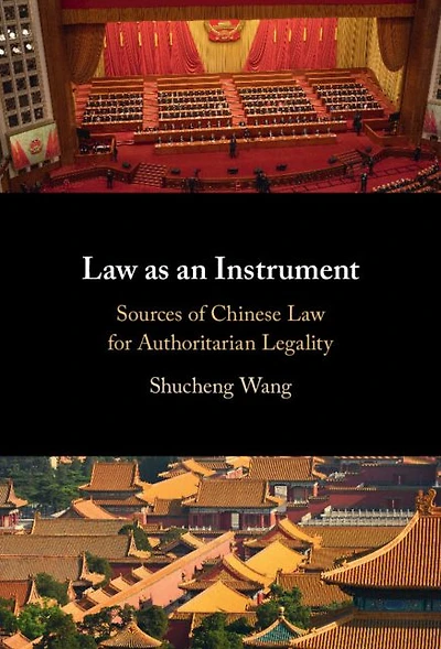 Law as an Instrument: Sources of Chinese for Authoritarian Legality