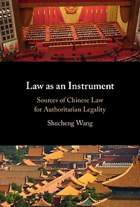 Law as an Instrument: Sources of Chinese for Authoritarian Legality